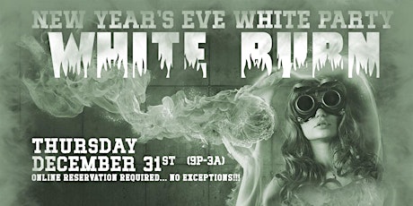 WHITE BURN... A Creative New Year's Eve White Party primary image