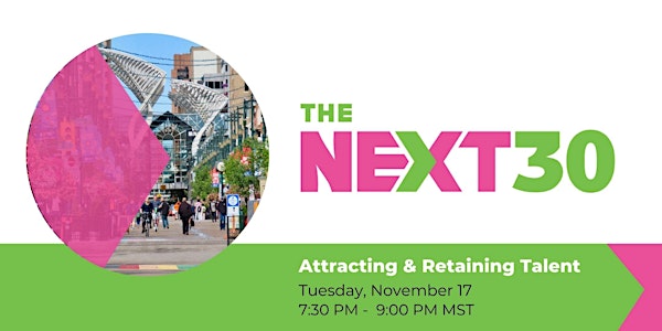 Next30 It's Possible, Alberta Session: Attracting and Retaining Talent