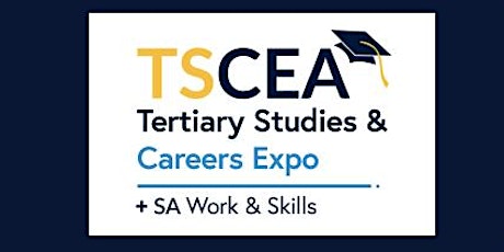 2022 Tertiary Studies and Careers Expo Adelaide TSCEA tickets