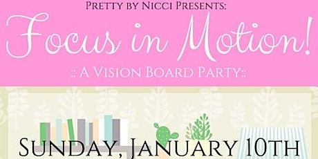 Focus in Motion: A Vision Board Party! primary image