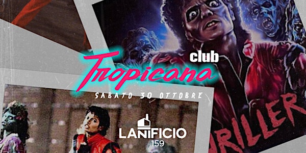 CLUB TROPICANA "Thriller Night" • Opening Party