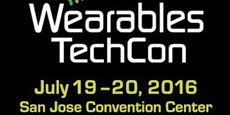 SALE: 3 Day Wearables Technology Conference - San Jose July 18-20  - Wearables DevCon 2016 primary image