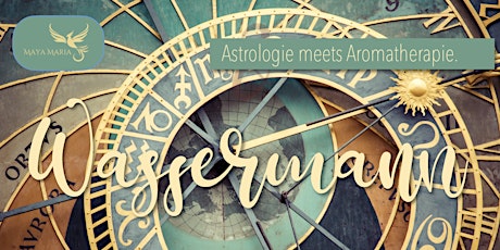 Astrologie meets Aromatherapie :: WASSERMANN Tickets