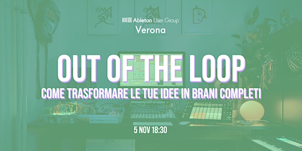 Out of the loop: Ableton User Group Verona Meetup