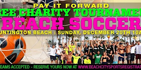 Pay It Forward Charity BEACH SOCCER Tournament : Huntington Beach, CA primary image