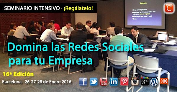 Domina las Redes Sociales para tu Empresa - Seminario Intensivo - Barcelona (16ª Edición - Enero 2016)