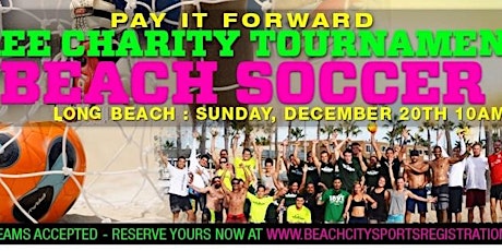 Pay It Forward Charity BEACH FOOTBALL Tournament : Long Beach, CA primary image