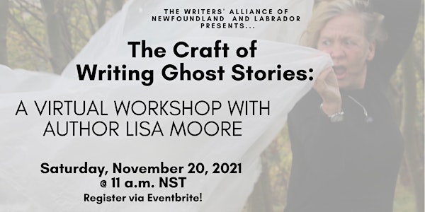 The Craft of Writing Ghost Stories: a Virtual Workshop with Lisa Moore