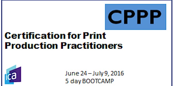 CPPP - BOOTCAMP Certification for Print Producers - Summer 2016