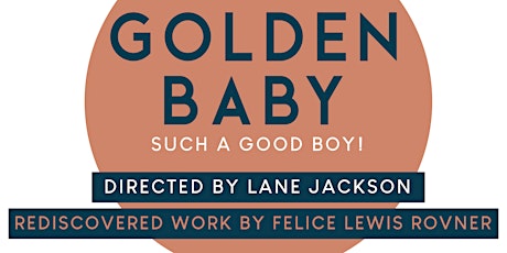 "Golden Baby" Dramatic Stage Reading primary image