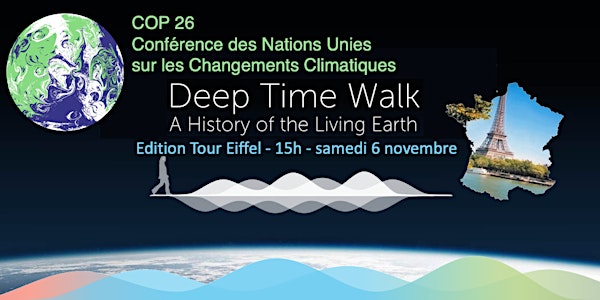 Deep Time Walk avec la COP26 (Marche du Temps Profond) - Tour Eiffel 15h