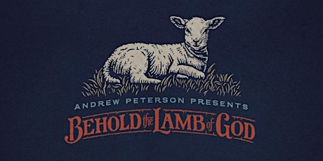 Andrew Peterson presents Behold the Lamb of God | Richardson, TX