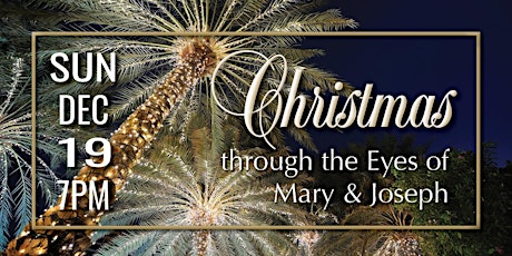 2021 Christmas Through the Eyes of MARY & JOSEPH - SUN Dec 19 (7PM) primary image