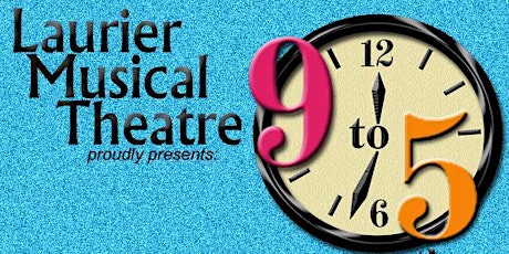 Laurier Musical Theatre Presents: "9 to 5" the Musical! primary image