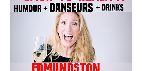 EDMUNDSTON Soirée  BIANCA "BACK TO REALITY"Humour + danseurs billets