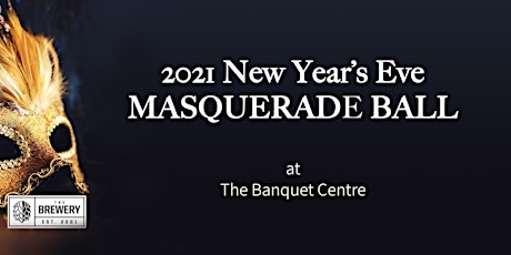 2021 NYE Masquerade Ball @ the Banquet Centre primary image