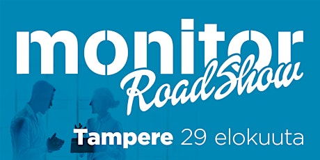 Monitor Roadshow Finland Tampere 2022 tickets