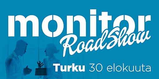 Monitor Roadshow Finland Turku 2022