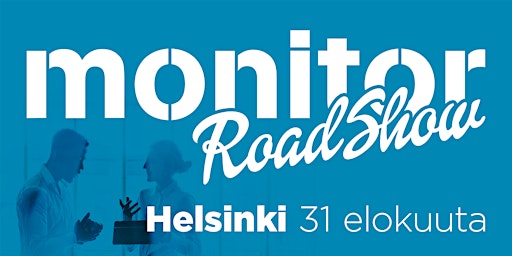 Monitor Roadshow Finland Helsinki 2022