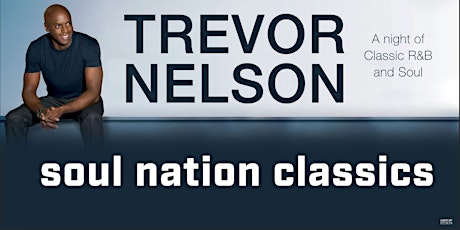 Trevor Nelson - Soul Nation tickets