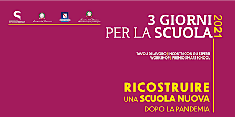 Immagine principale di 3 GIORNI PER LA SCUOLA - Ricostruire una Scuola nuova dopo la pandemia 