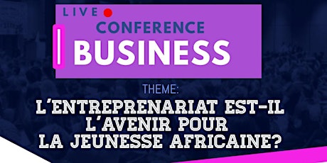 L'entrepreneuriat : Quel avenir pour la jeunesse Africaine ? primary image