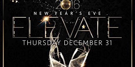 ELEVATE ~ NEW YEARS EVE CELEBRATION ~ 2016 primary image