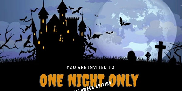 ONE NIGHT ONLY - Halloween Edition