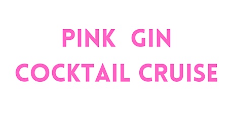 (25/50 Left) 'Pink Gin Cocktail Cruise' ( & 90's Hits) 1pm (The Liquorists) tickets