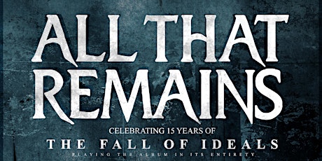 All That Remains - "The Fall of Ideals" 15th Anniversary Tour tickets