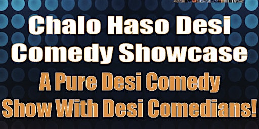 Chalo Haso Desi Comedy Showcase primary image