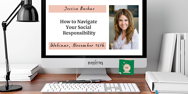 How to Navigate Your Social Responsibility with Jessica Bachus