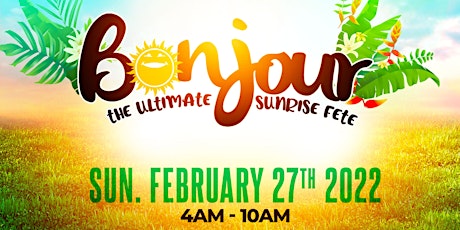 BONJOUR - SUNRISE FETE (Miami Soca Weekend) tickets