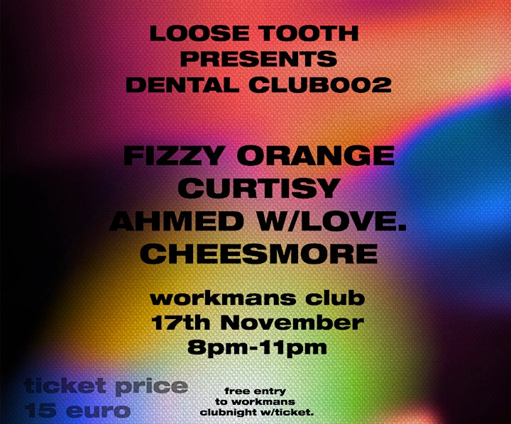 LOOSE TOOTH PRESENTS DENTAL CLUB 002 IN THE WORKMANS CLUB image