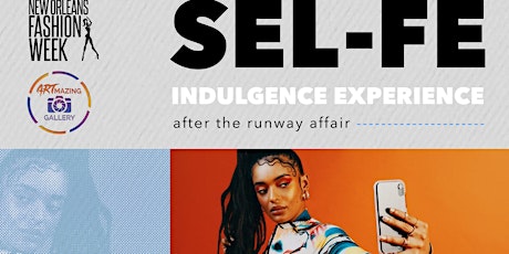 Primaire afbeelding van SEL-FÈ Indulgence Experience - After the Runway Affair