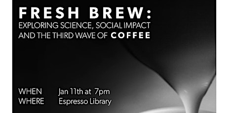 Fresh Brew: Exploring Science, Social Impact, & the Third Wave of Coffee primary image