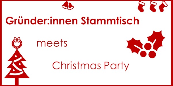 Gründer:innen Stammtisch meets Christmas Party - SPECIAL