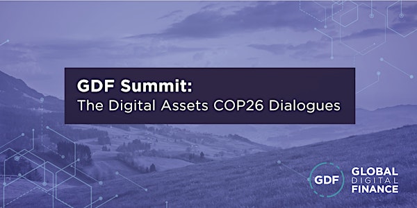 GDF Summit: The Digital Assets COP26 Dialogues Industry Consultation