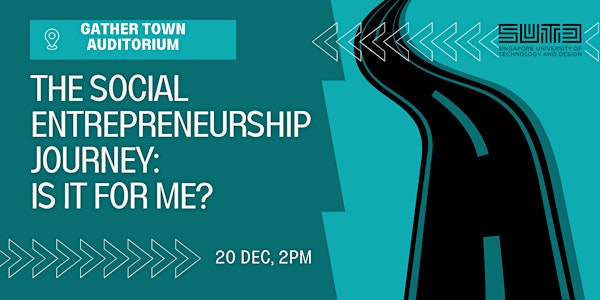 [SUTD] The Social Entrepreneurship Journey: Is it for me?