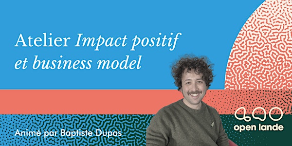 ATELIER IMPACT POSITIF & BUSINESS MODEL NIVEAU #1 [SUR PLACE, PAYANT]