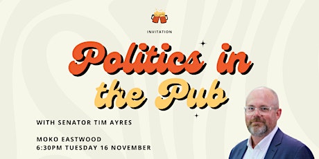 Politics in the Pub with Senator Tim Ayres primary image