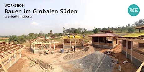 Workshop: Bauen im Globalen Süden