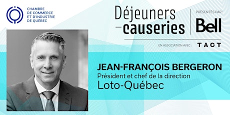 Déjeuner-causerie | Jean-François Bergeron, Loto-Québec billets