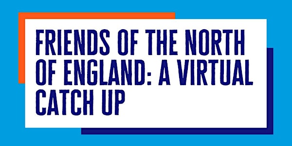 Friends of the North of England: A virtual end of year meet-up