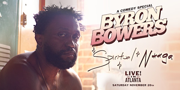 BYRON BOWERS: Live Taping