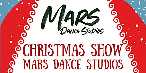 Christmas Show - Mars Dance Studios (18h)