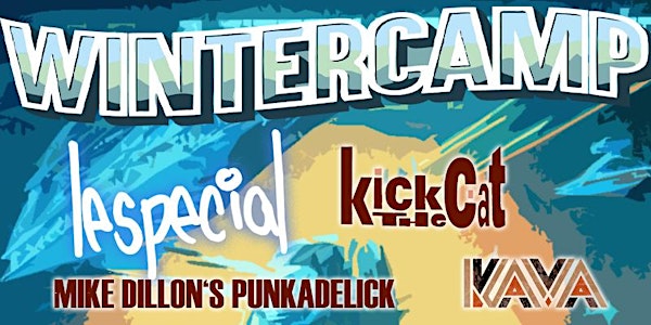 Wintercamp Fest - lespecial, Kick The Cat, Mike Dillon's Punkadelic, Kava