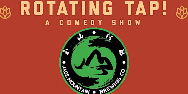 Rotating Tap Comedy @ Jade Mountain Brewing