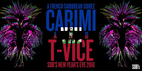 SOB’s presents CARIMI & T-VICE New Year’s Eve 2016 primary image