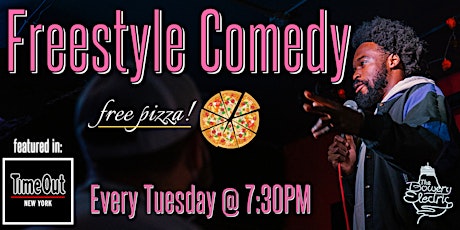 Freestyle Comedy (w/ FREE PIZZA!) -  Tuesday 1/18 (Doors @ 7:00PM) tickets